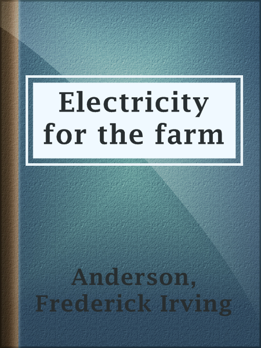 Title details for Electricity for the farm by Frederick Irving Anderson - Available